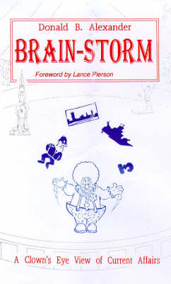 Brain-Storm: Clown's Eye View of Current Affairs (Paperback)