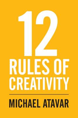 12 Rules of Creativity (Paperback)