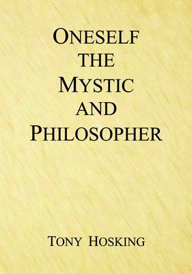 Oneself, the Mystic and Philosopher (Paperback)