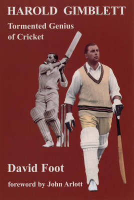 Harold Gimblett: Tormented Genius of Cricket (Hardback)