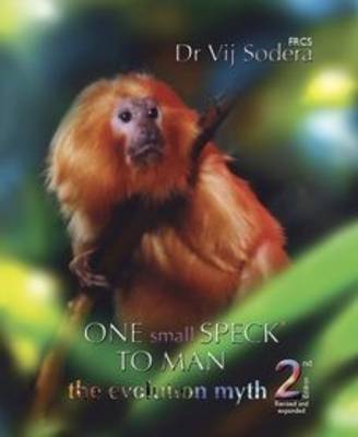 One Small Speck to Man: The Evolution Myth (Hardback)