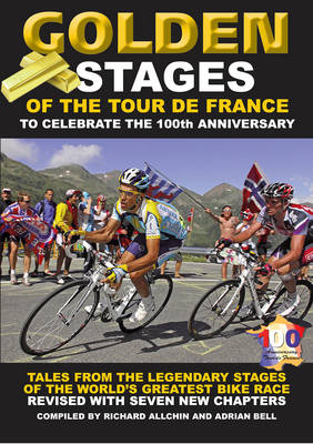 Golden Stages of the Tour De France: Tales From the Legendary Stages of the World's Greatest Bike Race (Paperback)