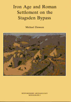 Iron Age and Roman Settlement on the Stagsden Bypass - Bedfordshire Archaeology S. 3