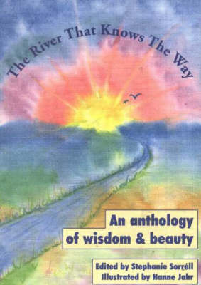 The River That Knows the Way: An Anthology of Wisdom and Beauty (Paperback)