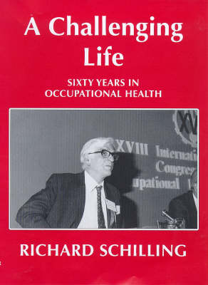 A Challenging Life: Sixty Years in Occupational Health (Hardback)
