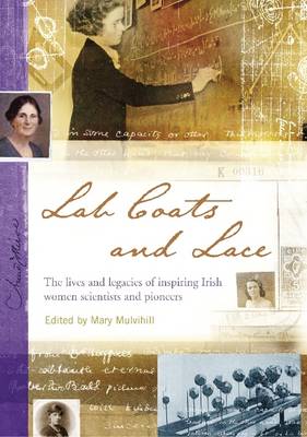 Lab Coats and Lace: The Lives and Legacies of Inspiring Irish Women Scientists and Pioneers (Paperback)