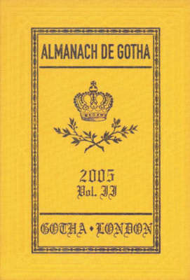 Almanach de Gotha: Non-sovereign Princely and Ducal Houses of Europe - The 200 Non-royal Principle Aristocratic European Families v. 2, Pt. 3 (Hardback)