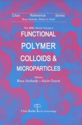 Microspheres, Microcapsules and Liposomes: Functional Polymer Colloids and Microparticles v. 4 - Microspheres, microcapsules & liposomes (Hardback)