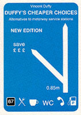 Duffy's Cheaper Choices: Alternatives to Motorway Service Stations (Paperback)