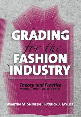 Grading for the Fashion Industry: The Theory and Practice (Paperback)