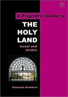 A Pilgrim's Guide to The Holy Land: Israel and Jordan - Pilgrim's Guides No. 1 (Paperback)