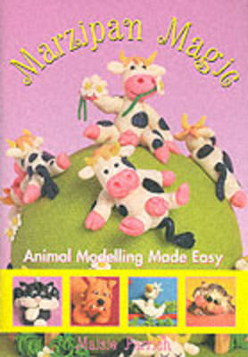 Marzipan Magic: Animal Modelling Made Easy (Paperback)