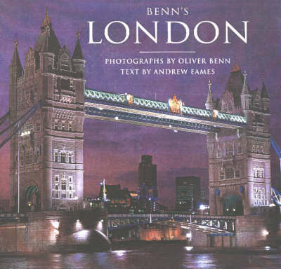 Benn's London: Everyone's London, Culture, Leisure, Trading and Shopping, Pads and Palaces, Rural London, the River (Hardback)