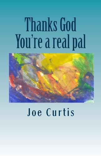 Thanks God, You're a Real Pal (Paperback)
