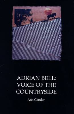 Adrian Bell: Voice of the Countryside (Hardback)