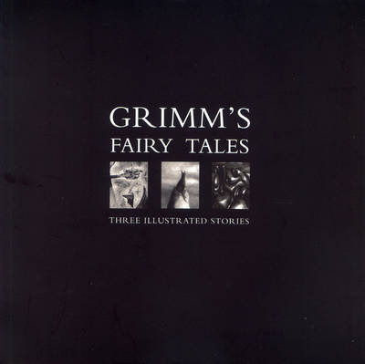 Grimm's Fairy Tales: Three Illustrated Stories (Paperback)