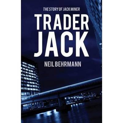 Trader Jack: The Story of Jack Miner - Story of Jack Miner Series (Paperback)