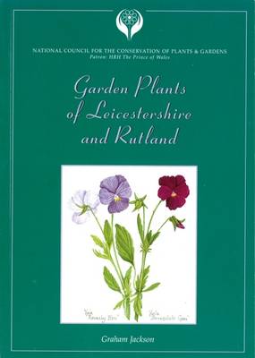 Garden Plants of Leicestershire and Rutland: The Stories Behind a Thousand British Garden Plants (Paperback)