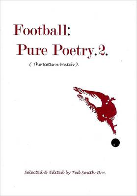 Football Pure Poetry 2: Return Match Pt. 2: The Return Match (Paperback)