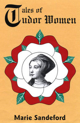 Tales of Tudor Women (Paperback)