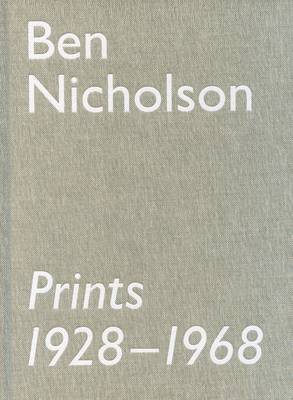 Ben Nicholson Prints 1928-1968: The Rentsch Collection (Hardback)
