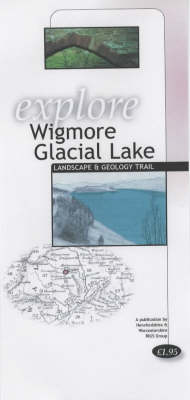 Explore Wigmore Glacial Lake Landscape and Geology Trail (Paperback)