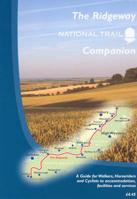 The Ridgeway National Trail Companion: A Guide for Walkers to Accommodation, Facilities and Services (Paperback)