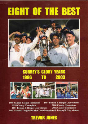Eight of the Best: Surrey's Glory Years 1996-2003 (Paperback)