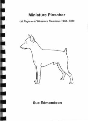 Miniature Pinscher: UK Registered Miniature Pinschers 1938-1963 (Spiral bound)