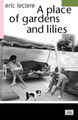 A Place of Gardens and Lilies - The Xavier Lombard Series 2 (Paperback)