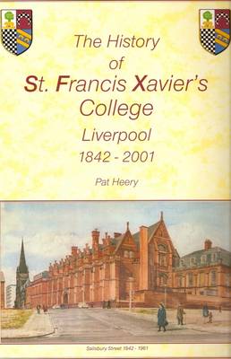 The History of St.Francis Xavier's College, Liverpool 1842-2001 (Paperback)