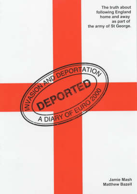 Invasion and Deportation: A Diary of Euro 2000 (Paperback)