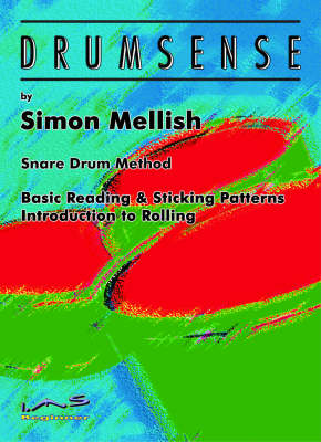 Drumsense Snare Drum Method: Basic Reading, Sticking Patterns and Introduction to Rolling Size (Spiral bound)