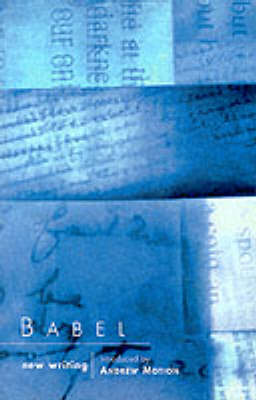 Babel: New Writing by the University of East Anglia's MA Writers, 1999 (Paperback)