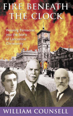 Fire Beneath the Clock: Weaving Pentecost in to the Fabric of Lancashire Christianity (Paperback)