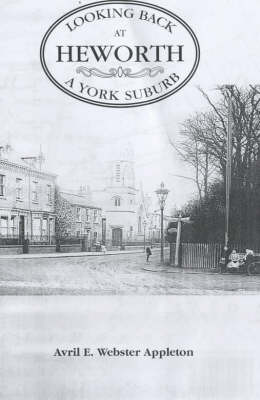Looking Back at Heworth: A York Suburb (Paperback)