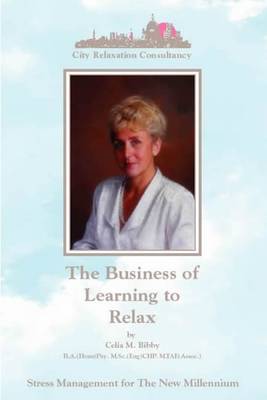 The Business of Learning to Relax: Stress Management for the New Millennium