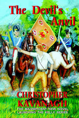 The Devil's Anvil: Kelly and the Rebels (Paperback)