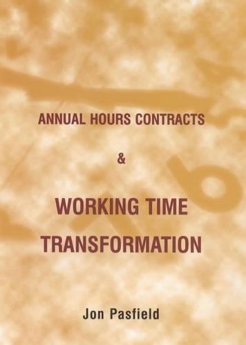 Annual Hours Contracts and Working Time Transformation (Paperback)