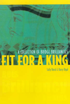 Fit for a King: A Collection of Bridge Brilliancies (Paperback)