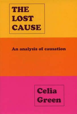The Lost Cause: An Analysis of Causation and the Mind-body Problem (Hardback)