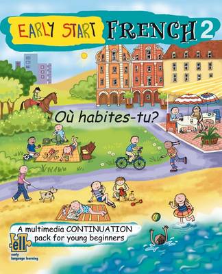 Early Start French Continuation Pack, Ou Habites-tu?: Pack 2: A Multimedia Continuation Pack for Young Beginners