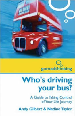 Who's Driving Your Bus?: A Guide to Taking Control of Your Life Journey (Paperback)