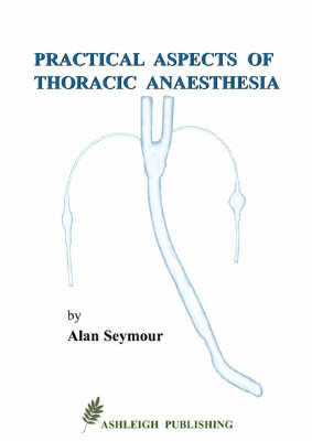 Practical Aspects of Thoracic Anaesthesia (Spiral bound)