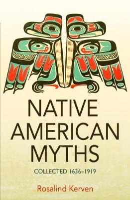 NATIVE AMERICAN MYTHS: Collected 1636 - 1919 (Paperback)