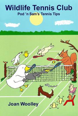 Wildlife Tennis Club - Pod'n Sam Tennis Tips for Children S. No. 2 (Paperback)