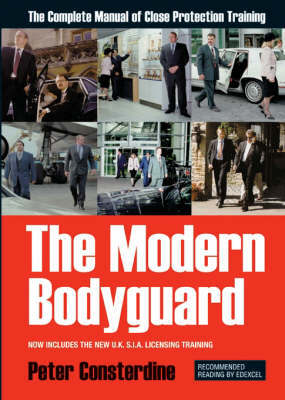 The Modern Bodyguard: The Complete Manual of Close Protection Training (Paperback)