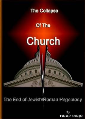 The Collapse of the Church: The End of Jewish / Roman Hegemony (Paperback)