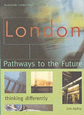London: Pathways to the Future - A Radical Agenda for Change (Paperback)