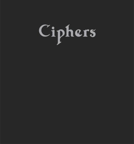 Ciphers: Comprising - the Curious Puzzle of the First Stone and the Remarkable Affair of the Silver Stater Coin (Hardback)